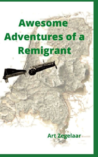 Awesome Adventures Of A Remigrant