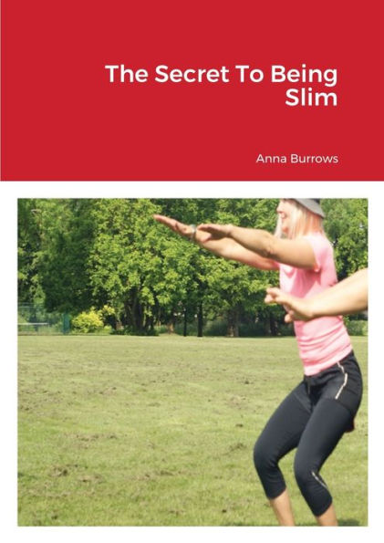 The Secret To Being Slim