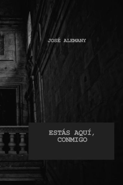 Estás Aquí, Conmigo (Spanish Edition)