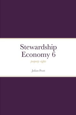 Stewardship Economy 6: Property Rights