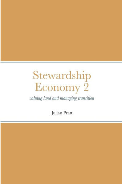 Stewardship Economy 2: Valuing Land And Managing Transition
