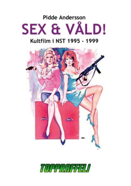 Sex & Våld!: Kultfilm I Nst 1995–1999 (Swedish Edition)