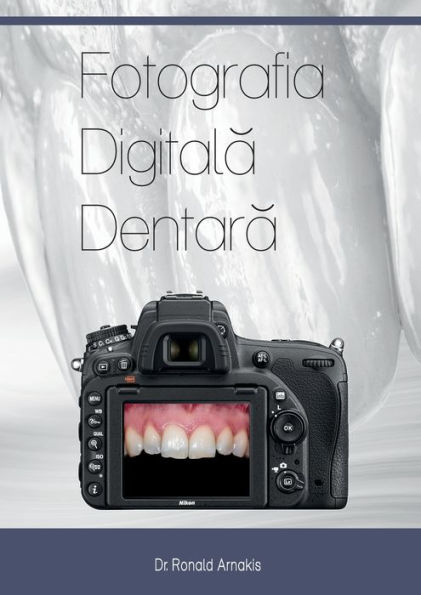 Fotografia Digitala Dentara (Romanian Edition)