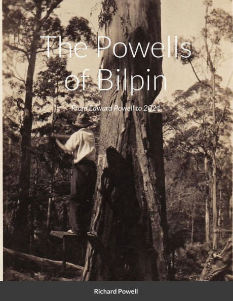 The Powells Of Bilpin: From Edward Powell To 2021