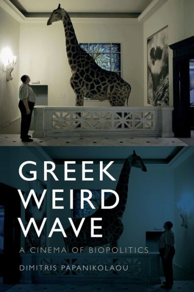 Greek Weird Wave: A Cinema Of Biopolitics