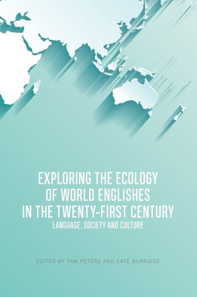Exploring The Ecology Of World Englishes In The Twenty-First Century: Language, Society And Culture