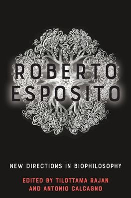 Roberto Esposito: New Directions In Biophilosophy