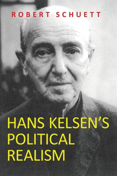 Hans Kelsen'S Political Realism