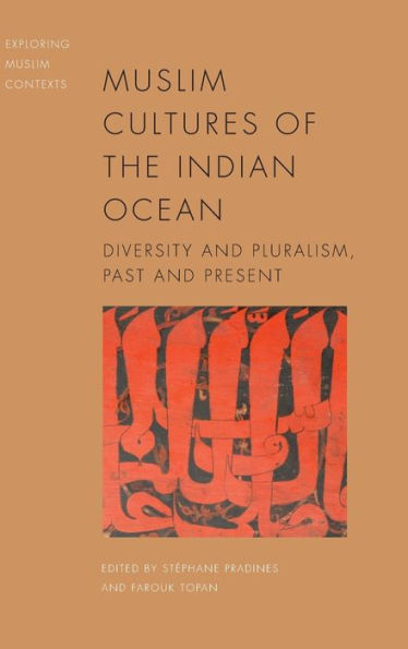Muslim Cultures Of The Indian Ocean: Diversity And Pluralism, Past And Present (Exploring Muslim Contexts)