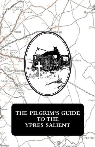 The Pilgrim'S Guide To The Ypres Salient