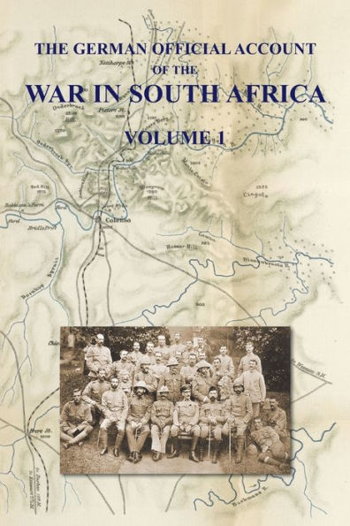 The German Official Account Of The The War In South Africa: Volume 1