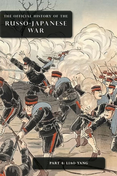 The Official History Of The Russo-Japanese War: Part 4: Liao-Yang - 9781474538558