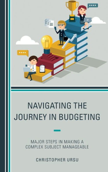Navigating The Journey In Budgeting: Major Steps In Making A Complex Subject Manageable
