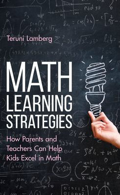 Math Learning Strategies: How Parents And Teachers Can Help Kids Excel In Math