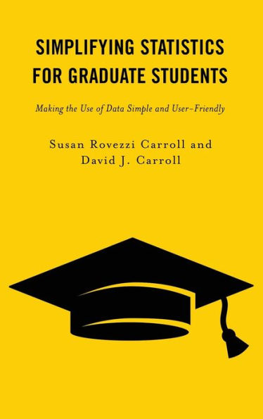 Simplifying Statistics For Graduate Students: Making The Use Of Data Simple And User-Friendly
