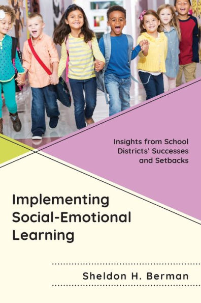 Implementing Social-Emotional Learning: Insights From School Districts’ Successes And Setbacks
