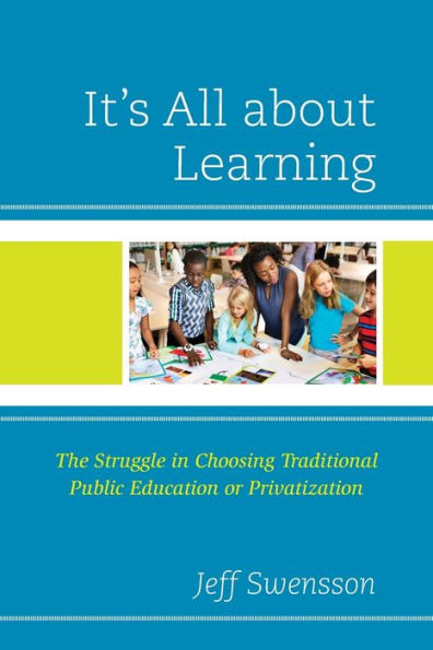 It’S All About Learning: The Struggle In Choosing Traditional Public Education Or Privatization