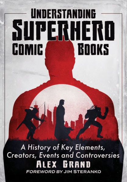 Comprensión de los cómics de superhéroes: una historia de elementos clave, creadores, eventos y controversias