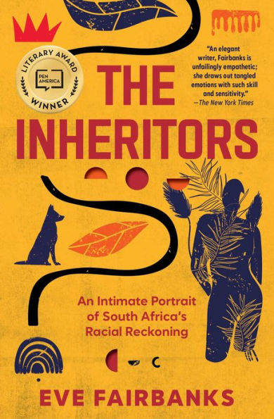 The Inheritors: An Intimate Portrait Of South Africa'S Racial Reckoning