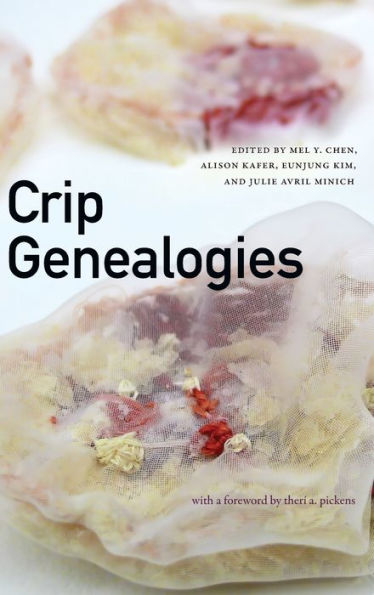 Crip Genealogies (Anima: Critical Race Studies Otherwise)