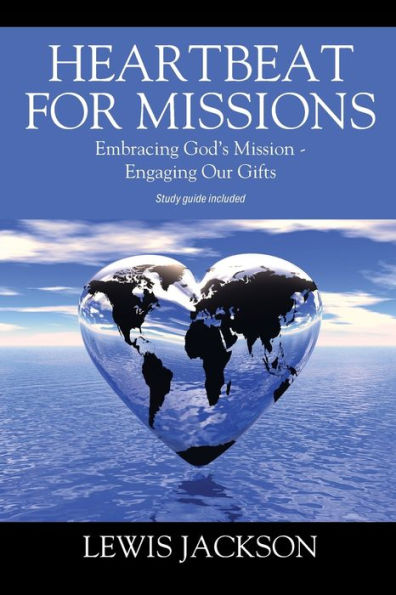 Latido del corazón para las misiones: Abrazando la misión de Dios - Involucrando nuestros dones - Guía de estudio incluida