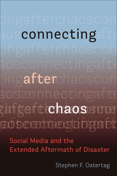 Connecting After Chaos: Social Media And The Extended Aftermath Of Disaster