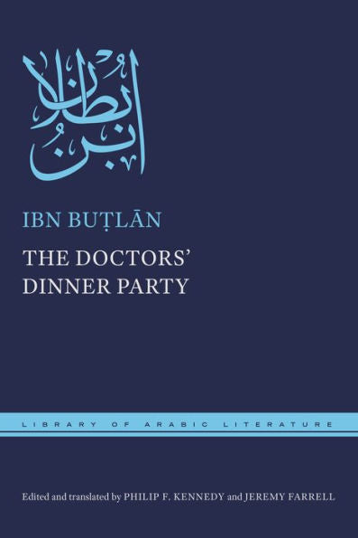 The Doctors' Dinner Party (Library Of Arabic Literature, 85)