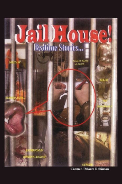 Jailhouse Bedtime Stories: An Exposé Of American Jails: Stories, Regrets, Hopes, And Dreams Of The Incarcerated In The U.S.A.