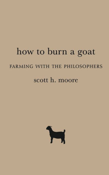 How To Burn A Goat: Farming With The Philosophers