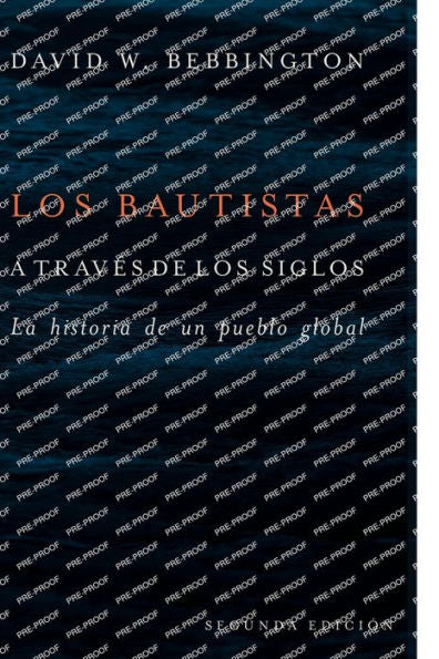 Los Bautistas A Través De Los Siglos: La Historia De Un Pueblo Global