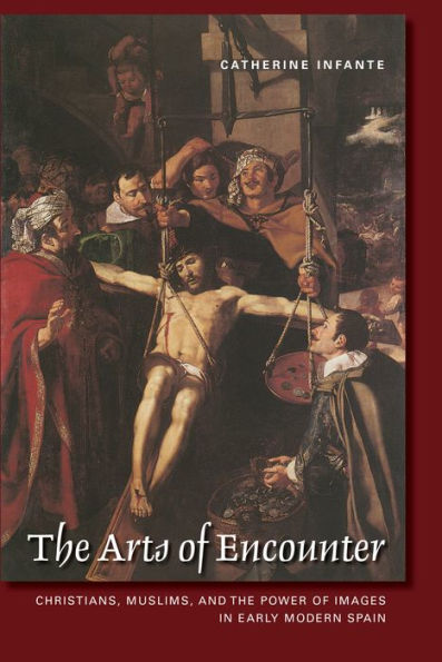 Toronto Iberic: Christians, Muslims, And The Power Of Images In Early Modern Spain