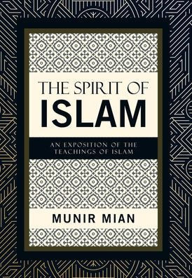 The Spirit Of Islam: An Exposition Of The Teachings Of Islam - 9781489744074