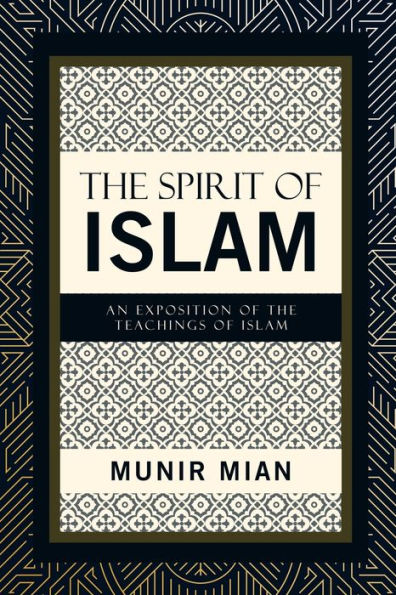 The Spirit Of Islam: An Exposition Of The Teachings Of Islam - 9781489744081