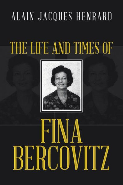 The Life And Times Of Fina Bercovitz