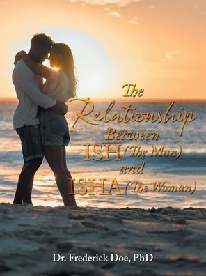 The Relationship Between Ish (The Man) And Isha (The Woman)