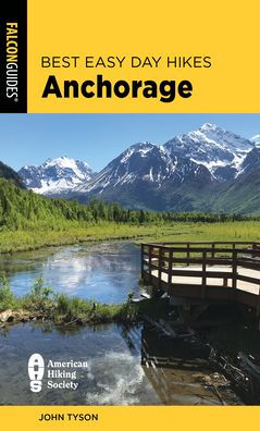Best Easy Day Hikes Anchorage (Best Easy Day Hikes Series)