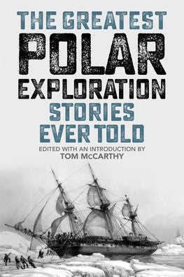 The Greatest Polar Exploration Stories Ever Told