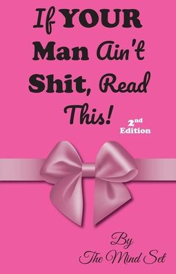 If Your Man Ain'T Shit, Read This!: 2Nd Ed.