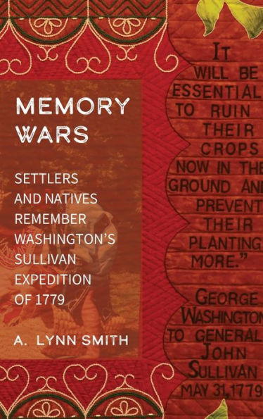 Memory Wars: Settlers And Natives Remember Washington’S Sullivan Expedition Of 1779