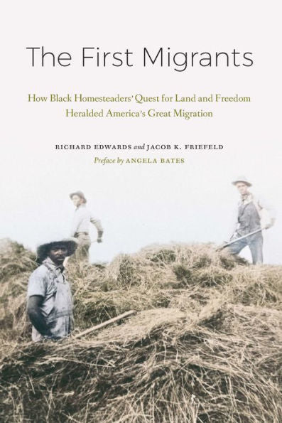 The First Migrants: How Black Homesteaders’ Quest For Land And Freedom Heralded America’S Great Migration