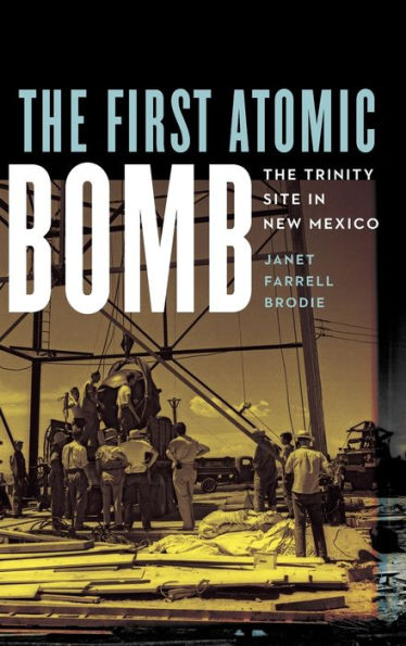 The First Atomic Bomb: The Trinity Site In New Mexico (America’S Public Lands)