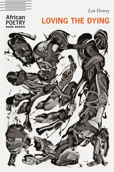 Loving The Dying (African Poetry Book)