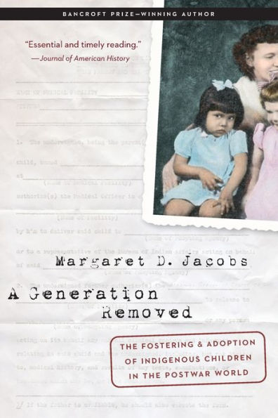 A Generation Removed: The Fostering And Adoption Of Indigenous Children In The Postwar World
