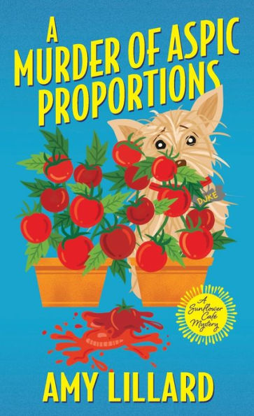A Murder Of Aspic Proportions (A Sunflower Café Mystery)