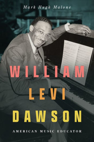 William Levi Dawson: American Music Educator (American Made Music Series)