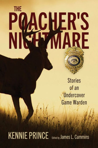 The Poacher'S Nightmare: Stories Of An Undercover Game Warden