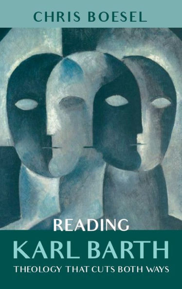 Reading Karl Barth: Theology That Cuts Both Ways