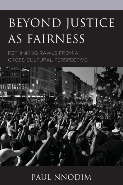 Beyond Justice As Fairness: Rethinking Rawls From A Cross-Cultural Perspective