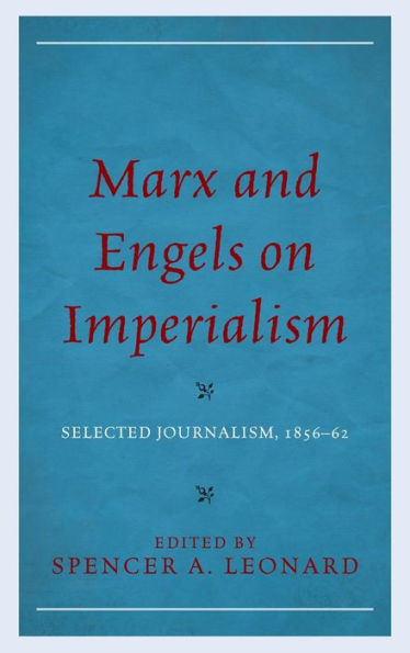 Marx And Engels On Imperialism: Selected Journalism, 1856–62