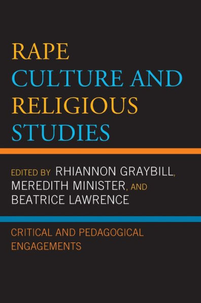 Rape Culture And Religious Studies: Critical And Pedagogical Engagements (Feminist Studies And Sacred Texts)
